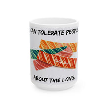 Load image into Gallery viewer, Can Tolerate People About This Long Funny Sarcastic Ceramic Mug