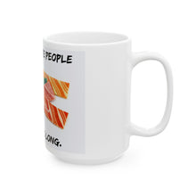 Load image into Gallery viewer, Can Tolerate People About This Long Funny Sarcastic Ceramic Mug