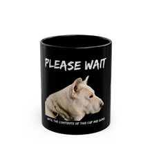 Load image into Gallery viewer, 2026 Snouticus - Please Wait Dog Mug