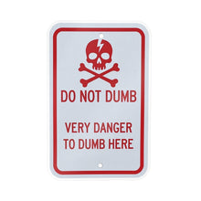 Load image into Gallery viewer, Do Not Dumb Very Danger To Dumb Here Kiss-Cut Vinyl Decal