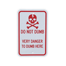 Load image into Gallery viewer, Do Not Dumb Very Danger To Dumb Here Kiss-Cut Vinyl Decal