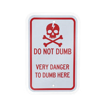 Load image into Gallery viewer, Do Not Dumb Very Danger To Dumb Here Kiss-Cut Vinyl Decal