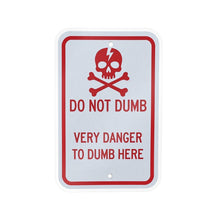 Load image into Gallery viewer, Do Not Dumb Very Danger To Dumb Here Kiss-Cut Vinyl Decal