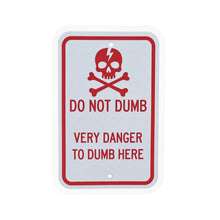 Load image into Gallery viewer, Do Not Dumb Very Danger To Dumb Here Kiss-Cut Vinyl Decal
