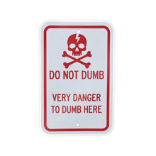 Load image into Gallery viewer, Do Not Dumb Very Danger To Dumb Here Kiss-Cut Vinyl Decal
