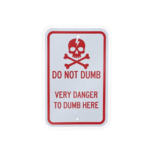 Load image into Gallery viewer, Do Not Dumb Very Danger To Dumb Here Kiss-Cut Vinyl Decal
