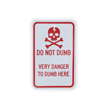 Load image into Gallery viewer, Do Not Dumb Very Danger To Dumb Here Kiss-Cut Vinyl Decal
