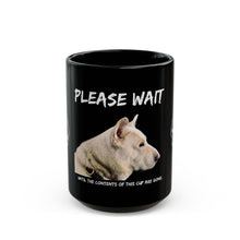 Load image into Gallery viewer, 2026 Snouticus - Please Wait Dog Mug
