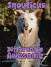 Load image into Gallery viewer, Signed Copy - Snouticus the Massive German Shepherd: Different is Awesome - Book
