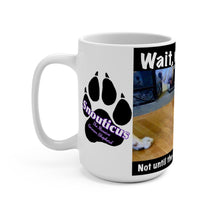 Load image into Gallery viewer, Wait, wait, wait puppy mug.
