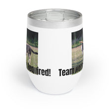 Load image into Gallery viewer, Chill Wine Tumbler:  Branch Managers &quot;Teamwork&quot; Tumbler
