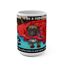 Load image into Gallery viewer, Ready to be a superhero Snouticus puppy mug 15 ounce
