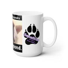 Load image into Gallery viewer, “I showed you my squeaky” large coffee mug.

